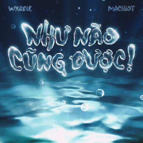 Như Nào Cũng Được! (feat. Machiot)