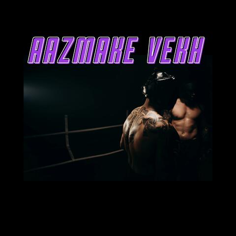 Aazmake Vekh