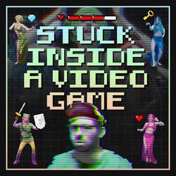Stuck Inside A Video Game (feat. Maddy Walsh)