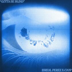 GOTTA BE BLIND (feat. Coop)