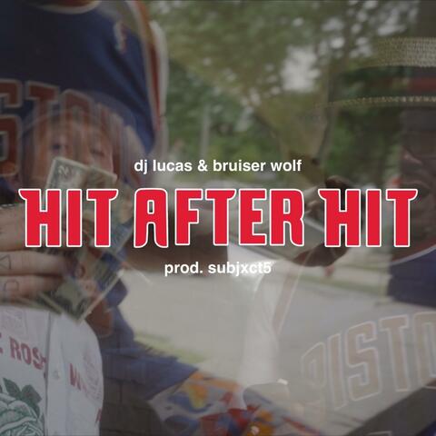 Hit After Hit (feat. Bruiser Wolf)