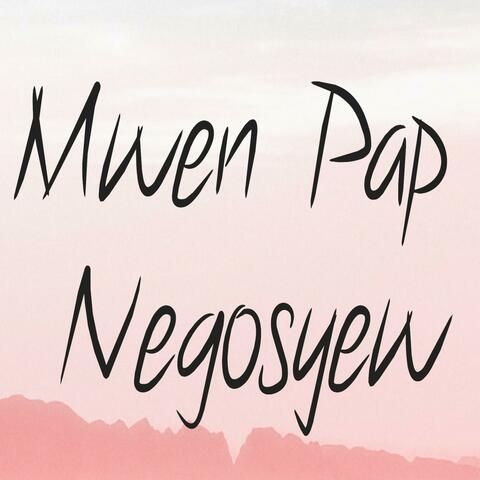 Mwen Pap Negosyew