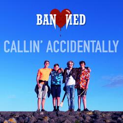 Callin' Accidentally