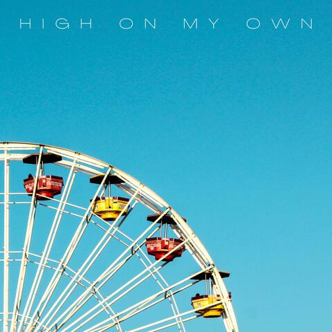 High On My Own