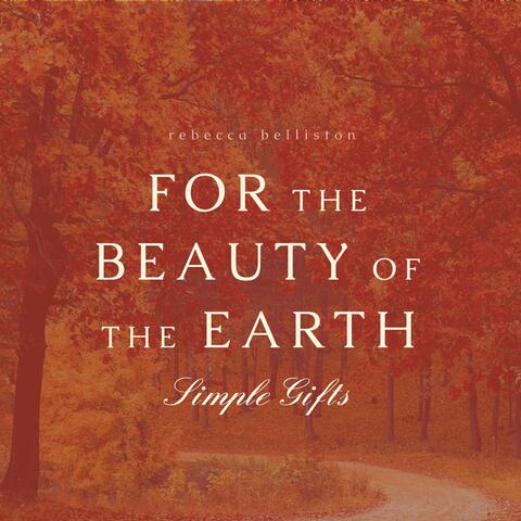 For the Beauty of the Earth / Simple Gifts