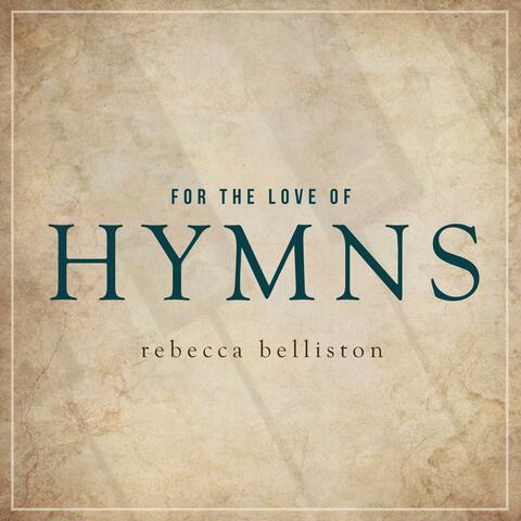 For the Love of Hymns