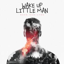 Wake Up Little Man