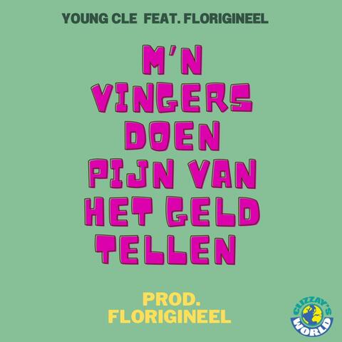 M'n Vingers Doen Pijn Van Het Geld Tellen (feat. Florigineel)