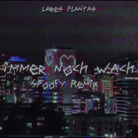 immer noch wach - SPOOFY Remix