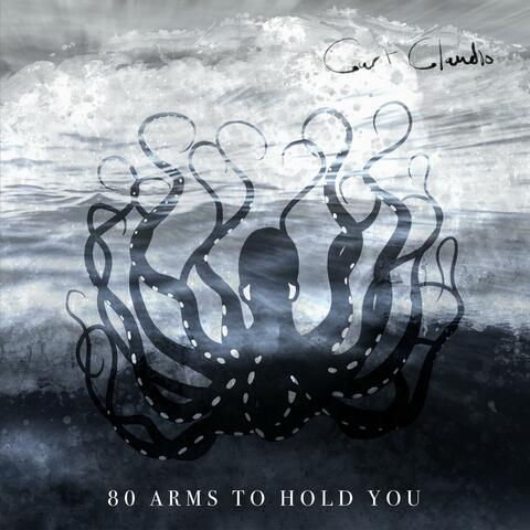 80 Arms To Hold You