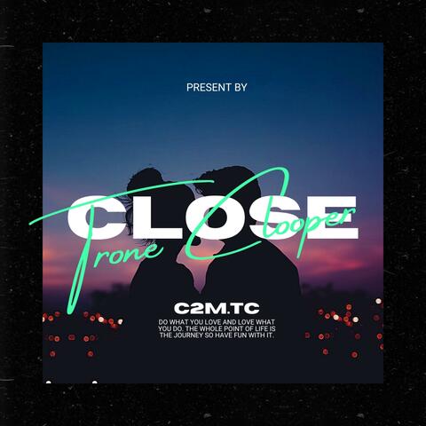 Close