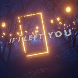 If I Left You