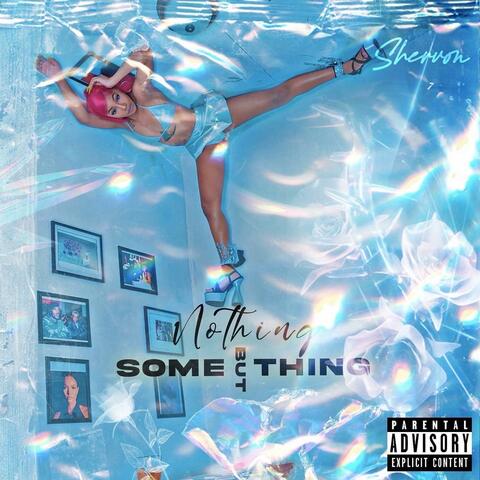 Nothing But Something
