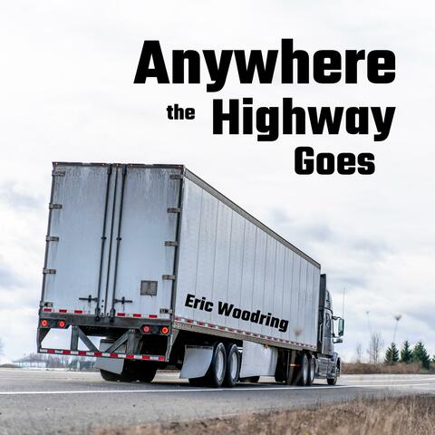 Anywhere the Highway Goes