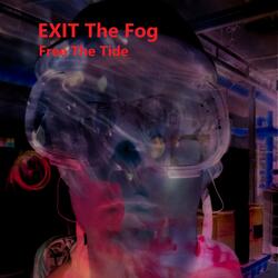Exit the Fog