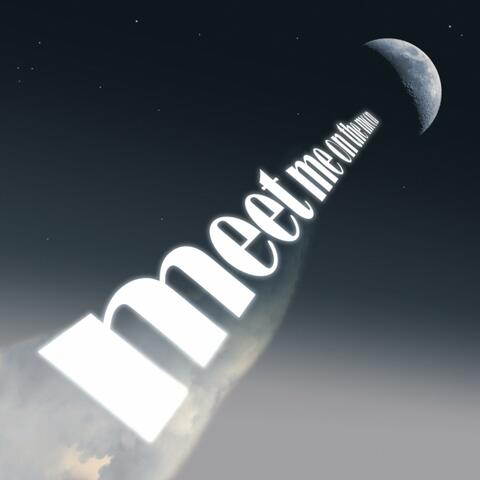 Meet Me On The Moon