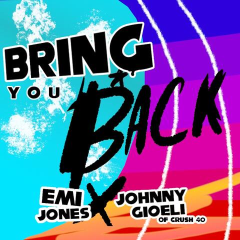 Bring You Back (feat. Johnny Gioeli)
