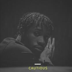 Cautious