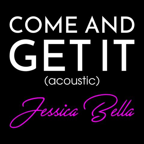 Come and Get It (Acoustic)