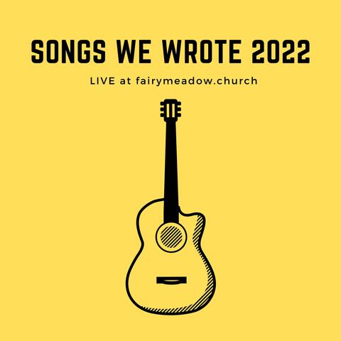 Songs We Wrote 2022 (Live)