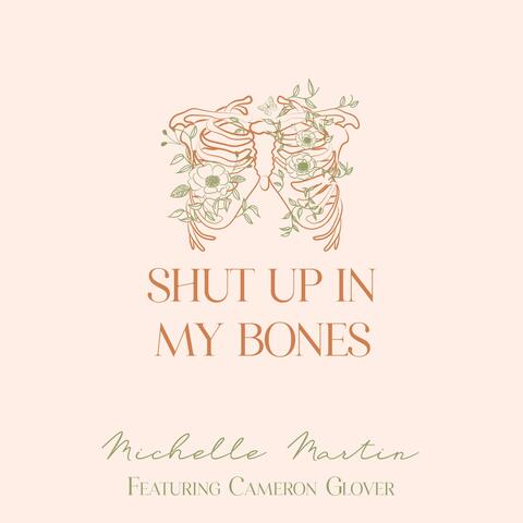 Shut Up in My Bones (feat. Cameron Glover)