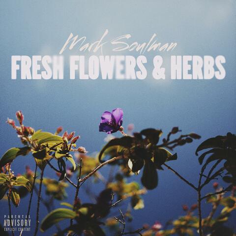 Fresh Flowers & Herbs