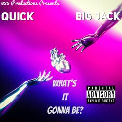 Whats it gonna be (feat. BIG JACK)