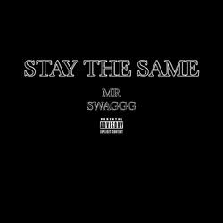 STAY THE SAME