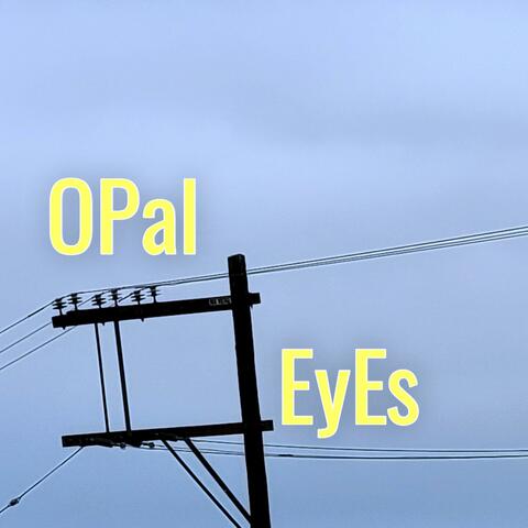 Opal eyes