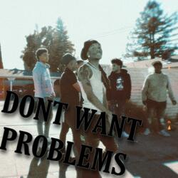 Dont Want Problems (feat. BenjiiBaby4)