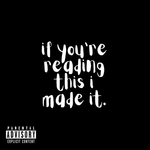 IF YOU'RE READING THIS I MADE IT.