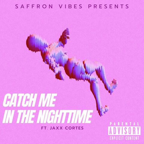 Catch Me in the Nighttime (feat. Jaxx Cortes)