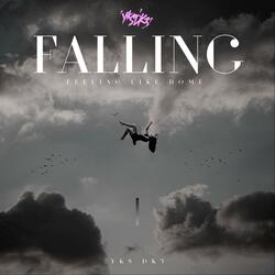 FALLING // FEELING LIKE HOME