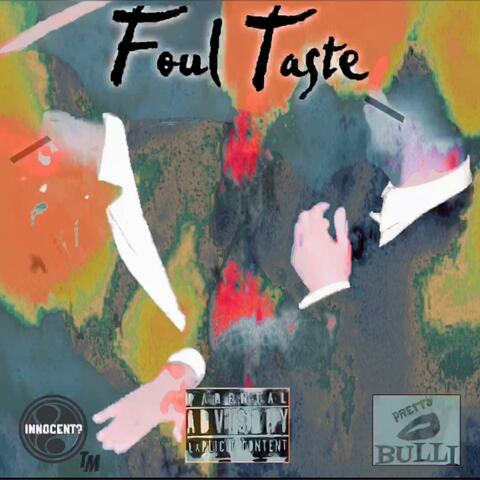 Foul Taste (feat. Pretty Bulli)