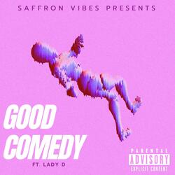 Good Comedy (feat. Lady D)