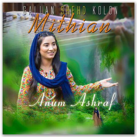 Gallan Shehd Kolon Mithian (feat. Anum Ashraf)