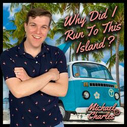 Why Did I Run To This Island?