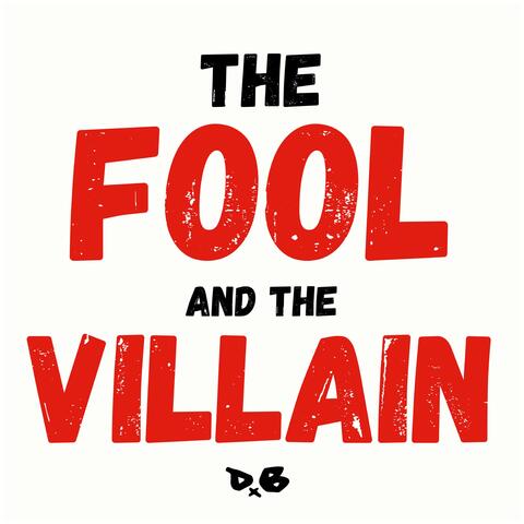 The Fool And The Villain