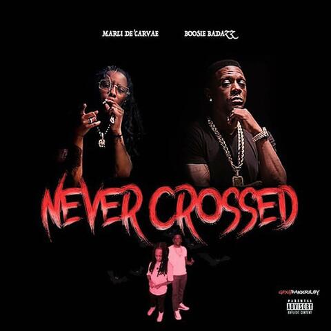 Never Crossed (feat. Boosie Badazz)