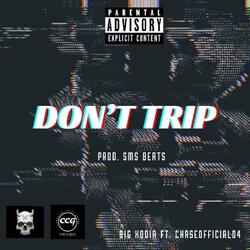 Dont Trip (feat. chaseofficial04)