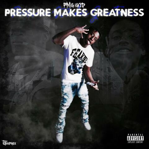 Pressure Make Greatness