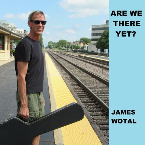 ARE WE THERE YET?