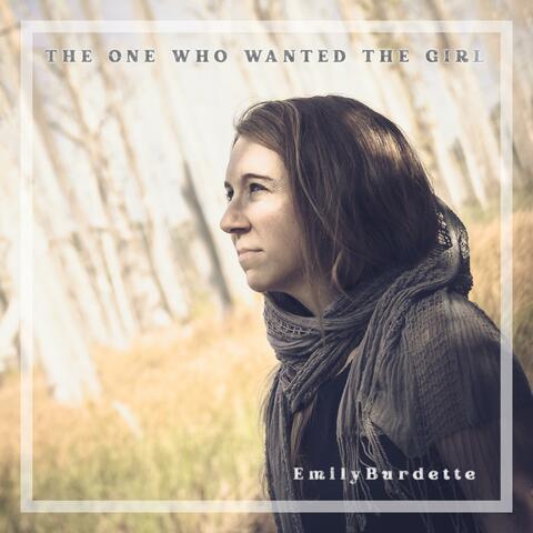 The One Who Wanted The Girl