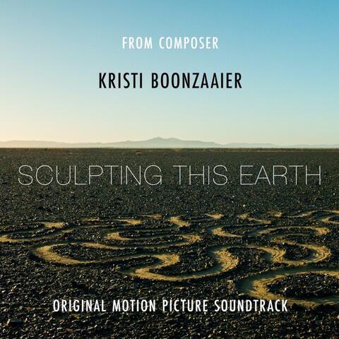 Sculpting this Earth (Original Motion Picture Soundtrack)