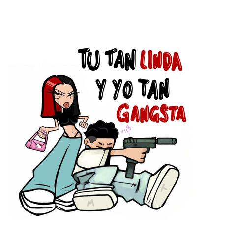 Tú Tan Linda & Yo Tan Gangsta (feat. Thano)