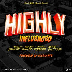 Highly Influenced (feat. Chuckstaaa, Mvx, Hot Sauce, Dapper Ced, Joey G, Slumlord Trill, Osbe Chill & Killio)