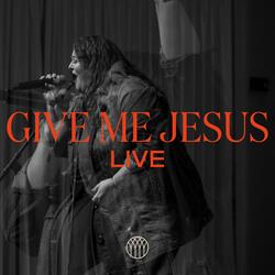 Give Me Jesus (feat. Kaitlyn Craig)