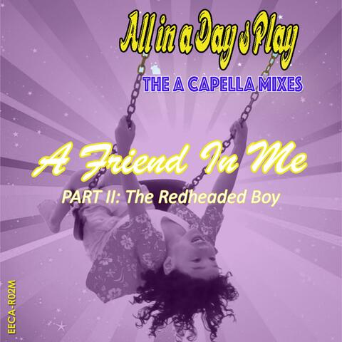 A Friend In Me (A Capella) (feat. Tristan Chen) [Part II - The Redheaded Boy]