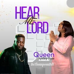 HEAR ME LORD