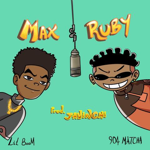 Max & Ruby (feat. lil boom)